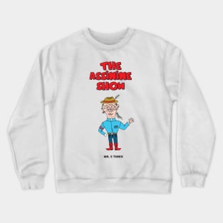 The Assinine Show - Mr. 5 Times Crewneck Sweatshirt